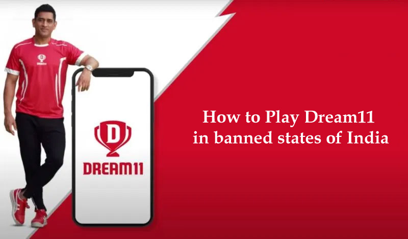 Play Dream11 in Banned States of India