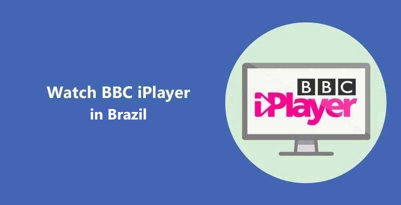 Watch BBC iPlayer in Brazil