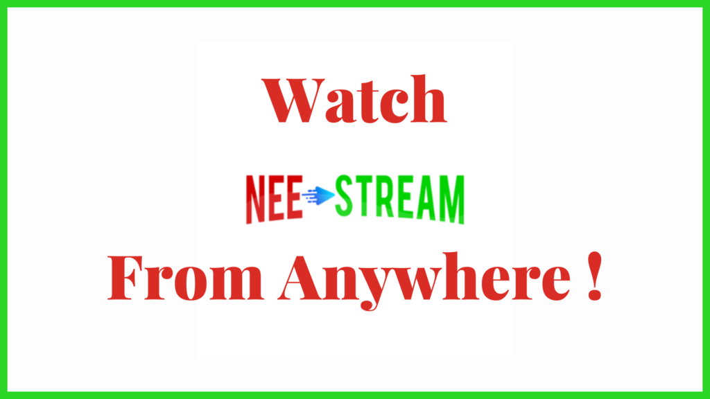 Watch Neestream From Anywhere