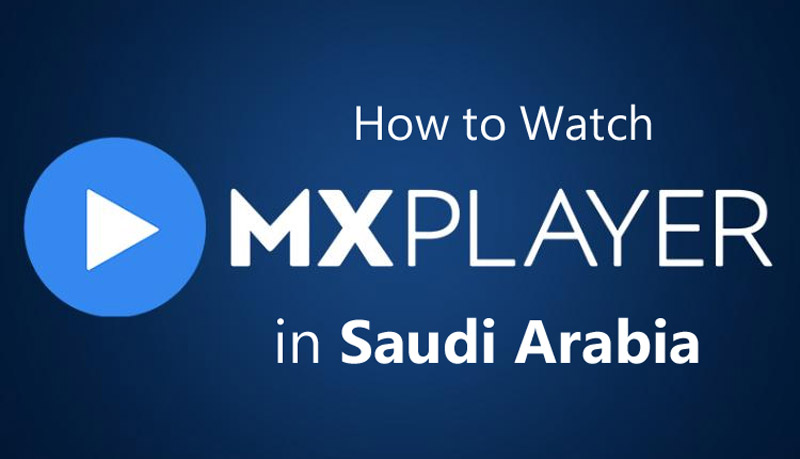 Watch Movies And Web Series Free on MX Player in Saudi Arabia